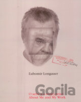 Ľubomír Longauer: O sebe a o svojej práci