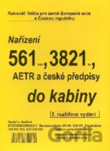 Nařízení 561/2006, 3821/85, AETR a české předpisy do kabiny