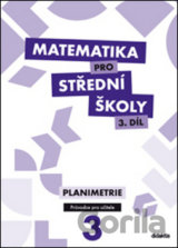 Matematika pro střední školy 3.díl Průvodce pro učitele