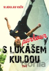 Parkour s Lukášem Kuldou