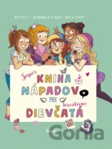 Super kniha nápadov pre kreatívne dievčatá