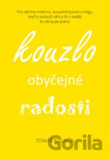 Kouzlo obyčejné radosti
