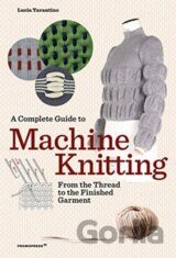 A Complete Guide to Machine Knitting