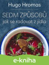 Sedm způsobů jak se radovat z jídla