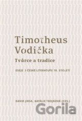 Timotheus Vodička - Tvůrce a tradice
