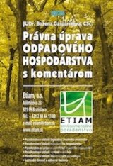 Právna úprava ODPADOVÉHO HOSPODÁRSTVA s komentárom (JUDr. B. Gašparíková, CS)