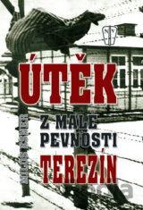 Útěk z malé pevnosti Terezín