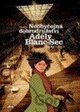 Neobyčejná dobrodružství Adély Blanc-Sec