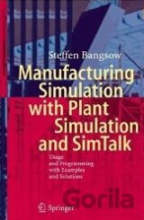 Manufacturing Simulation with Plant Simulation and SimTalk