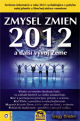 Zmysel zmien 2012 a ďalší vývoj Zeme