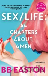 SEX/LIFE: 44 Chapters About 4 Men