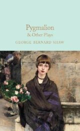 Pygmalion & Other Plays