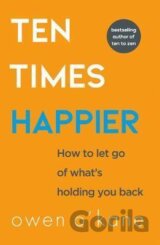 Ten Times Happier