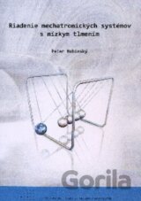 Riadenie mechatronických systémov s nízkym tlmením
