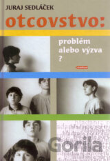 Otcovstvo: Problém alebo výzva?