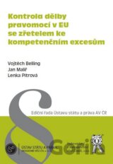 Kontrola dělby pravomocí v EU se zřetelem ke kompetenčním excesům