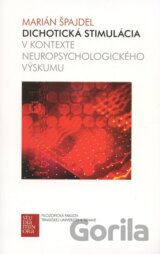 Dichotická stimulácia v kontexte neuropsychologického výskumu
