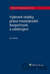Vybrané otázky práva mezinárodní bezpečnosti a odzbrojení