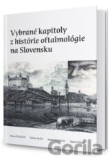 Vybrané kapitoly z histórie oftalmológie na Slovensku