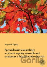 Sprevádzanie (counseling) a vybrané aspekty starostlivosti o seniorov a ľudí dlhodobo chorých