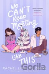 We Can't Keep Meeting Like This