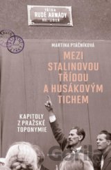 Mezi Stalinovou třídou a Husákovým tichem