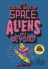The Cosmic Book of Space, Aliens and Beyond