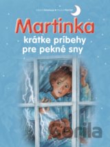 Martinka - krátke príbehy pre pekné sny