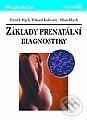 Základy prenatální diagnostiky - Zdeněk Hájek, Eduard Kulovaný, Milan Macek, Grada