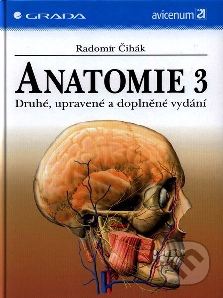Anatomie 3 - druhé, upravené a doplněné vydání - Radomír Čihák, Grada, 2004