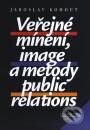 Veřejné minění a metody public relations - Jaroslav Kohout, Management Press