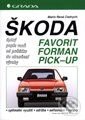 Škoda Favorit, Forman, Pick-up (2., upravené vydání) - Mario René Cedrych, Grada, 1995