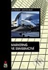 Marketing ve stavebnictví - Jiří Pleskač, Leos Soukup, Grada, 2001