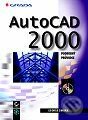 AutoCAD 2000 - podrobný průvodce - George Omura, Grada, 1999