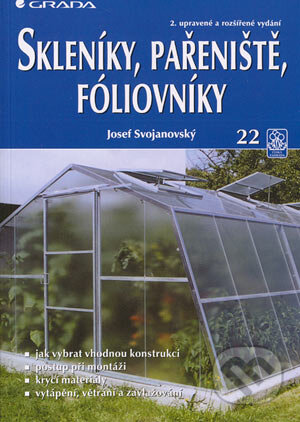 Skleníky, pařeniště, fóliovníky 2., upravené a rozšířené vydání - Josef Svojanovský, Grada, 2001