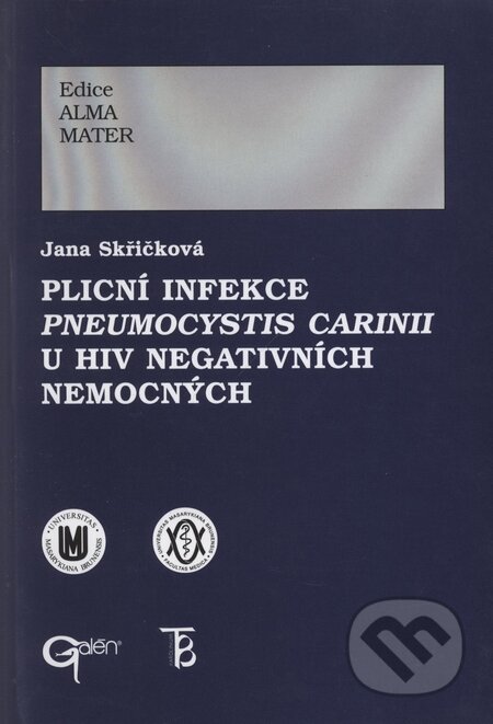 Plicní infekce Pneumocystic carini u HIV negativních nemocných - Jana Skřičková, Galén, 2000