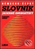 Německo-český slovník jaderné energetiky - F. Soukup, Leda