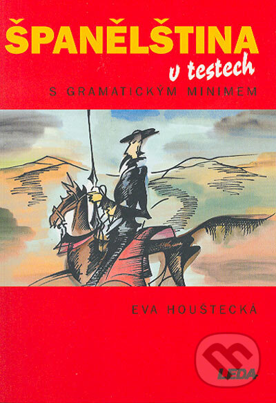 Španělština v testech (s gramatickým minimem) - Eva Houštecká - kniha z kategorie Jazykové učebnice a slovníky