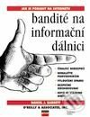 Bandité na informační dálnici - Daniel J.Barrett, lic. O&#039;Reilly, Computer Press