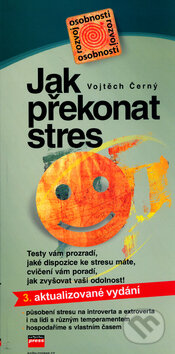Jak překonat - stres - testy a cvičení - Vojtěch Černý, Computer Press, 2006