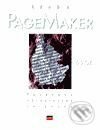 PageMaker - Podrobná uživatelská příručka - Pavel Kočička, Zuzana Motyčáková, Computer Press