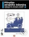 Příručka strojního inženýra - Obecné strojní části 2 - Stanislav Hosnedl, Jaroslav Krátký, Computer Press