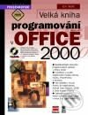 Velká kniha programování v Microsoft Office 2000 - D.F.Scott, Computer Press, 2000