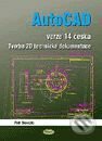 AutoCAD verze 14 česká - Tvorba 2D technické dokumentace - Petr Slavata, Kopp
