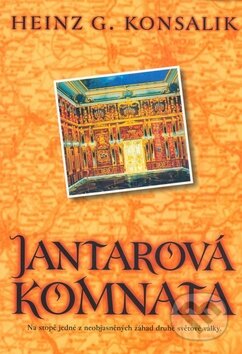 Jantarová komnata - Heinz G. Konsalik, BB/art, 2008