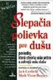 Slepačia polievka pre dušu - Jack Canfield, Mark Victor Hansen, SOFA