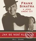 Frank Sinatra a jeho umění žít aneb jak se nosí klobouk - Bill Zehme, BB/art