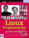 Linux Programujeme profesionálně - Kolektiv autorů, Computer Press, 2001