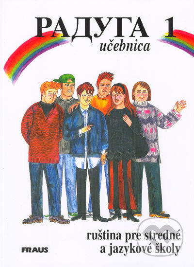 Raduga 1- Učebnica ruštiny - Stanislav Jelínek, Jana Folprechtová, Radka Hříbková, Hana Žofková, Fraus, 1997
