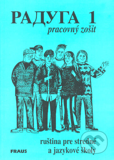 Raduga 1 - Pracovný zošit - Stanislav Jelínek, Jana Folprechtová, Radka Hříbková, Hana Žofková, Fraus, 1997